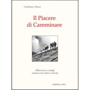 201-0377 Edizioni Il Lupo – Il Piacere Di Camminare – Libro
